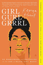 Load image into Gallery viewer, Girl Gurl Grrrl: On Womanhood and Belonging in the Age of Black Girl Magic