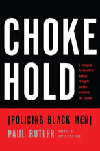 Load image into Gallery viewer, Chokehold: Policing Black Men
