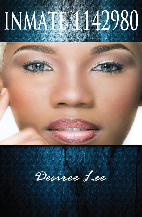 Inmate 1142980 The Desiree Lee Story