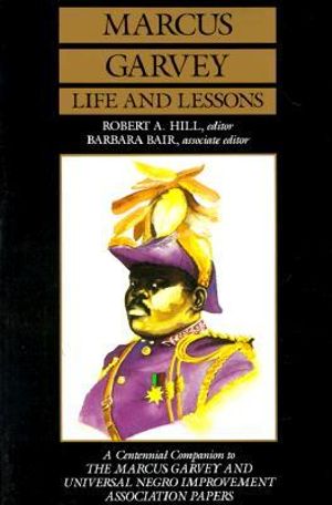 Marcus Garvey Life and Lessons