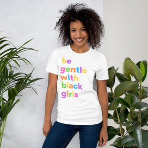 be gentle with black girls: Unisex Confetti Tee